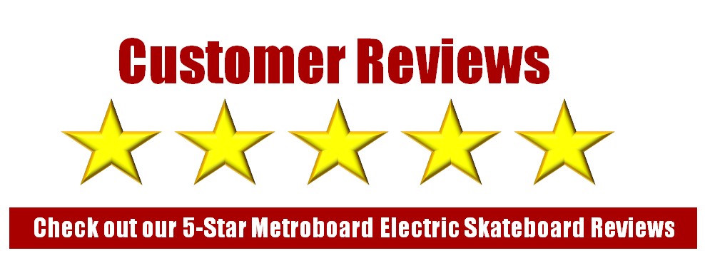5-Star Metroboard Electric Skateboard Reviews