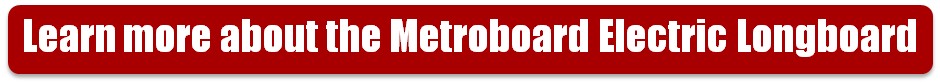 learn more about the metroboard electric longboard